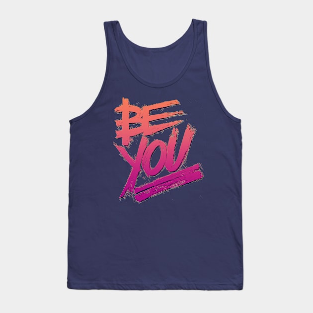 Be You Tank Top by minniemorrisart